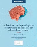 Aplicaciones de la psicología en el tratamiento de pacientes con enfermedades crónicas. Tomo 1