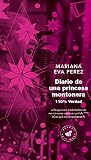 Diario De Una Princesa Montonera: 110% verdad (Marbot Ficción)