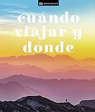 Cuándo viajar y dónde (Guías Visuales. Viajes para regalar): Los mejores destinos del mundo mes a mes (Guías de viaje)