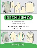 Fitopedia: An Encyclopedia of Fitting Adjustments for the Upper Body and Sleeve: 1