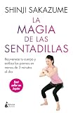 La magia de las sentadillas: Rejuvenece tu cuerpo y estiliza las piernas en menos de 3 minutos al día (BIENESTAR)