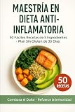 Dominio de la Dieta Antiinflamatoria 2025 — 50 Recetas de Pocos Ingredientes y un Plan Sin Gluten de 30 Días para Aliviar el Dolor y Fortalecer la ... Plan de preparación de comidas de 30 minutos