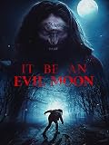 It Be an Evil Moon