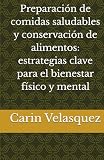 Preparación de comidas saludables y conservación de alimentos: estrategias clave para el bienestar físico y mental