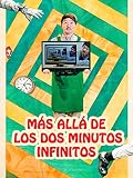 Más allá de los dos minutos infinitos
